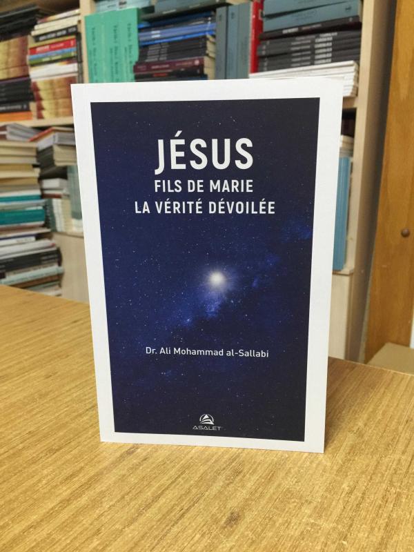 Jesus Fils de Marie La Verite Devoilee - Dr. Ali Mohammad Al Sallabi