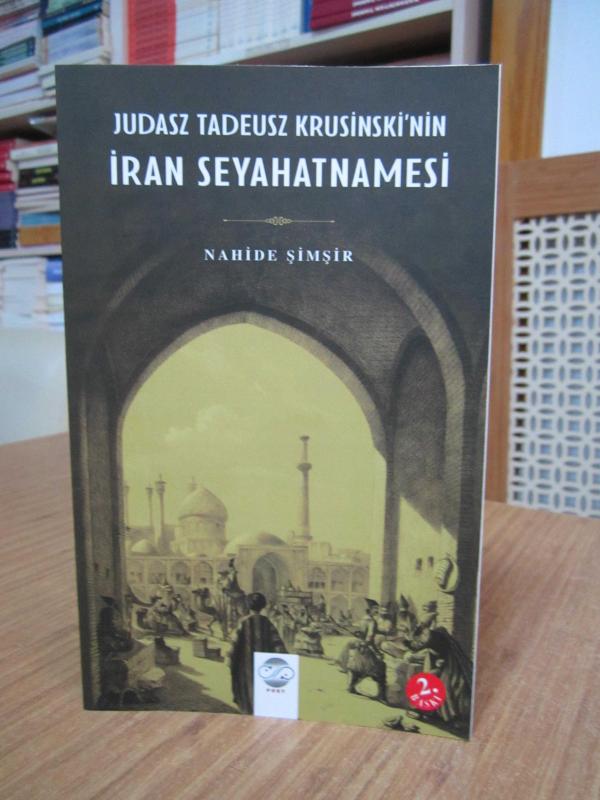 Judasz Tadeusz Krusinski'nin İran Seyahatnamesi - Nahide Şimşir [2.Baskı]
