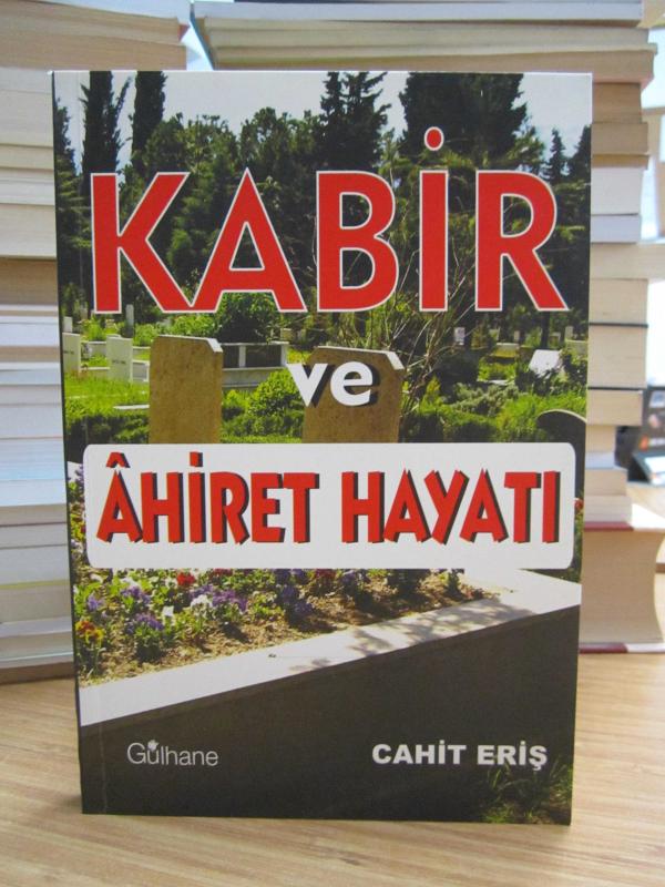 Kabir ve Ahiret Hayatı - Cahit Eriş