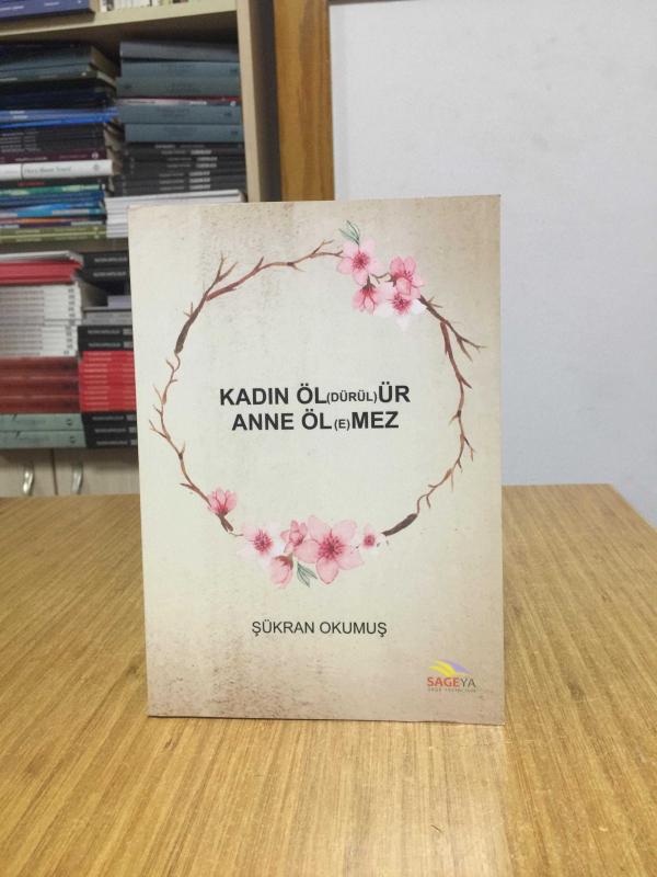 Kadın Öldürülür Anne Ölemez - Şükran Okumuş