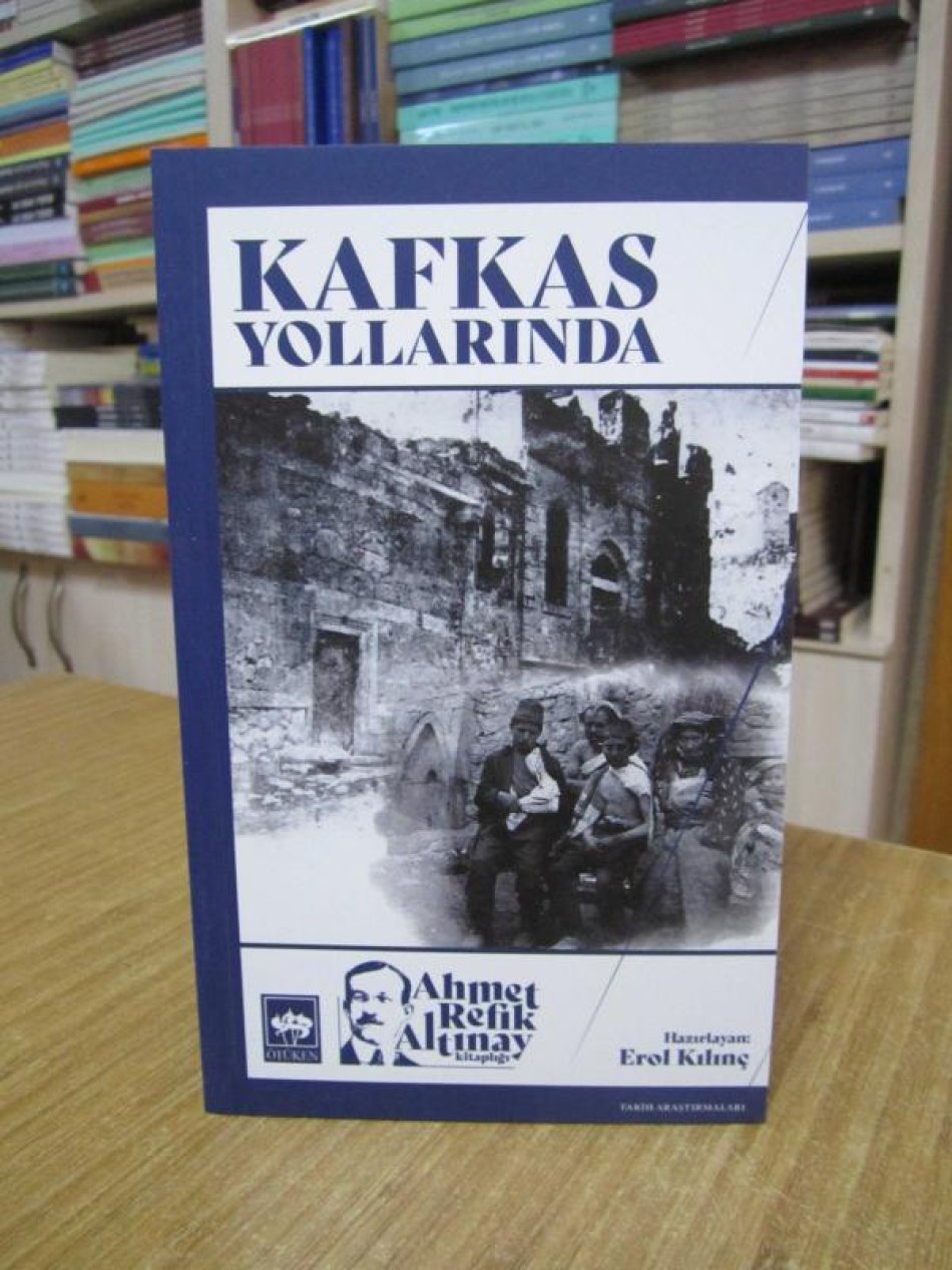Kafkas Yollarında - Ahmet Refik Altınay