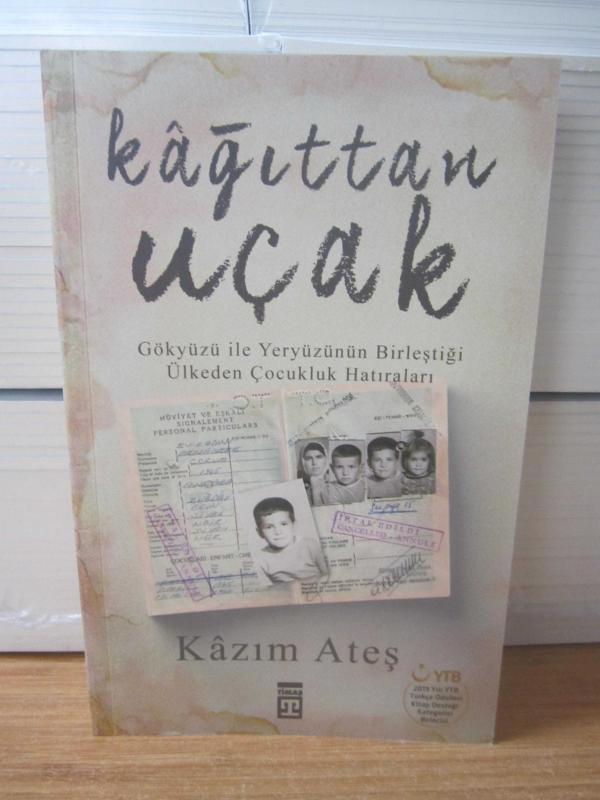 KAĞITTAN UÇAK Gökyüzü ile Yeryüzünün Birleştiği Ülkeden Çocukluk Hatıraları - Kazım Ateş