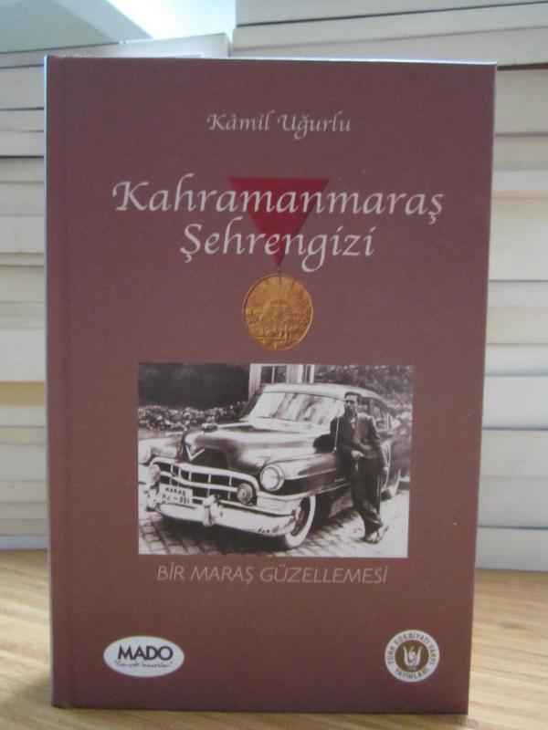 Kahramanmaraş Şehrengizi Bir Maraş Güzellemesi (Ciltli)