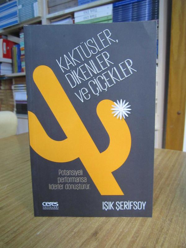 Kaktüsler Dikenler ve Çiçekler - Işık Şerifsoy