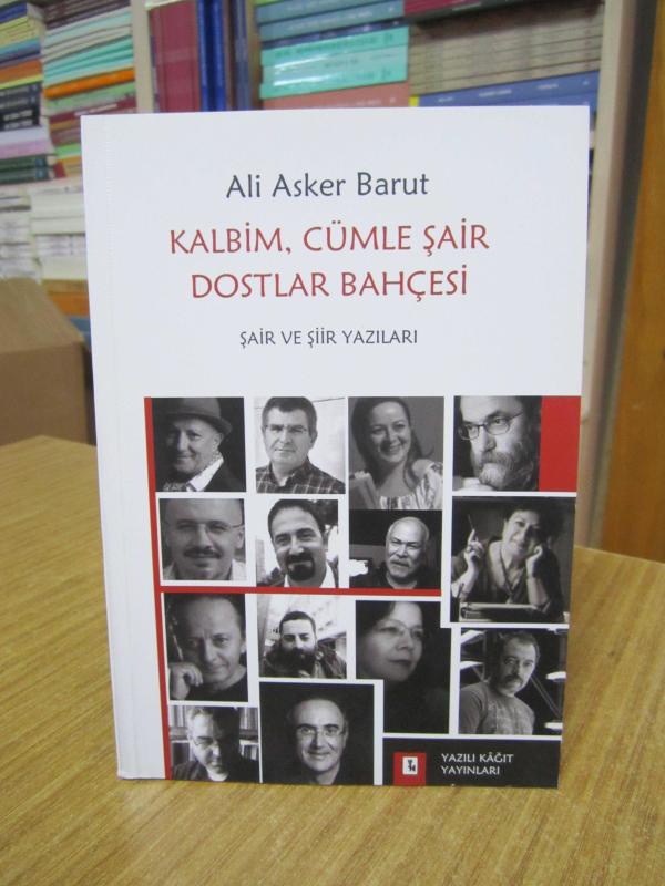 Kalbim Cümle Şair Dostlar Bahçesi Şair ve Şiir Yazıları - Ali Asker Barut