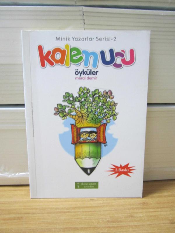 Kalem Ucu Öyküler - 2.Baskı - Minik Yazarlar Serisi - 2