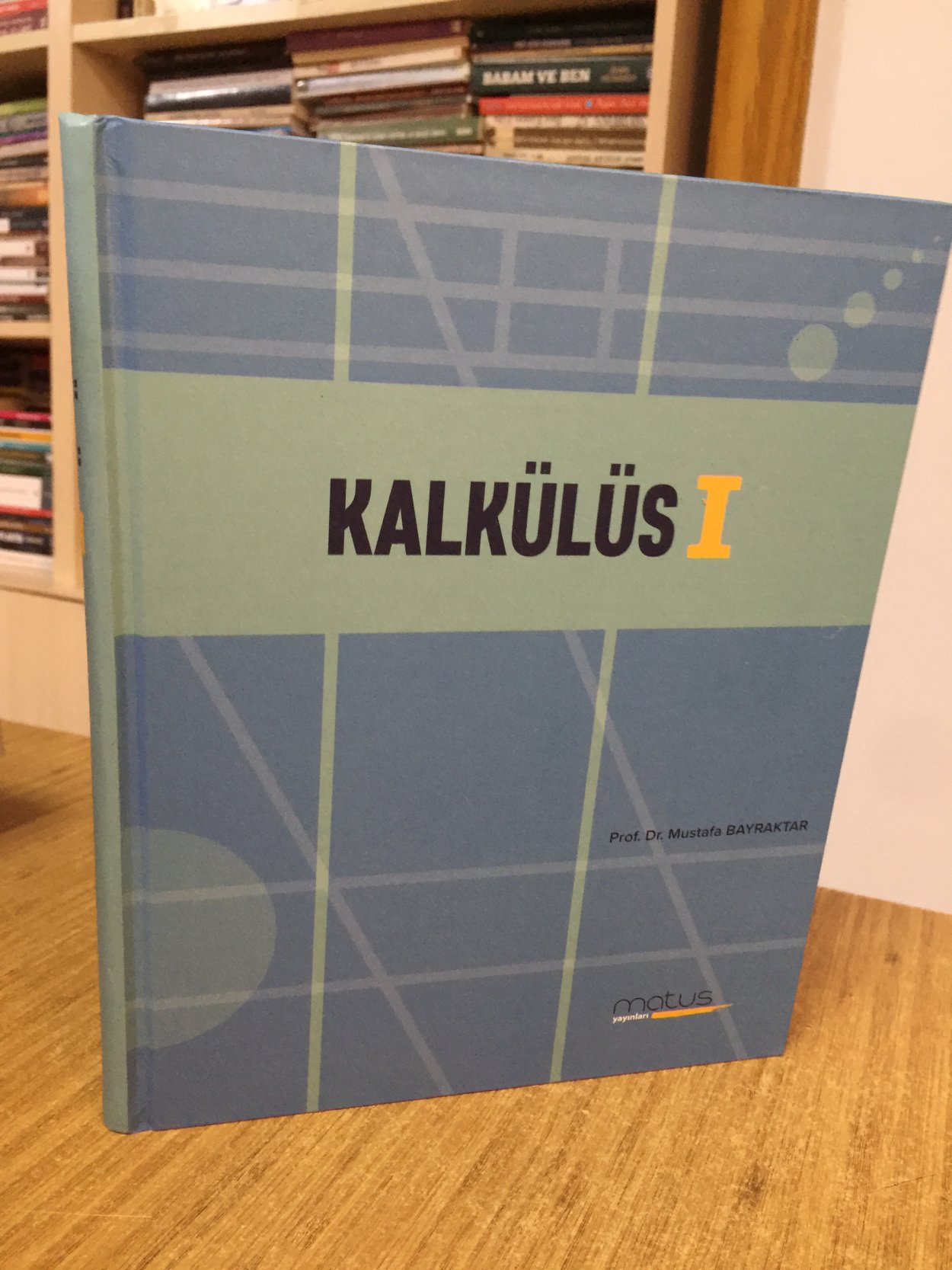 Kalkülüs 1 - Mustafa Bayraktar [Ciltli]