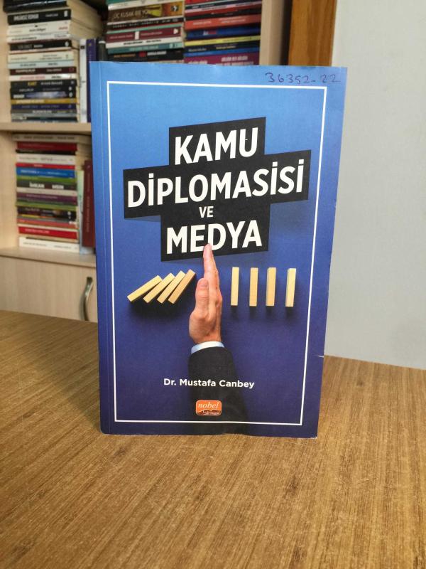 Kamu Diplomasisi ve Medya - Mustafa Canbey