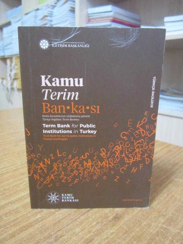 Kamu Terim Bankası Kamu Kurumlarının İstifadesine Yönelik Türkçe - İngilizce Terim Bankası