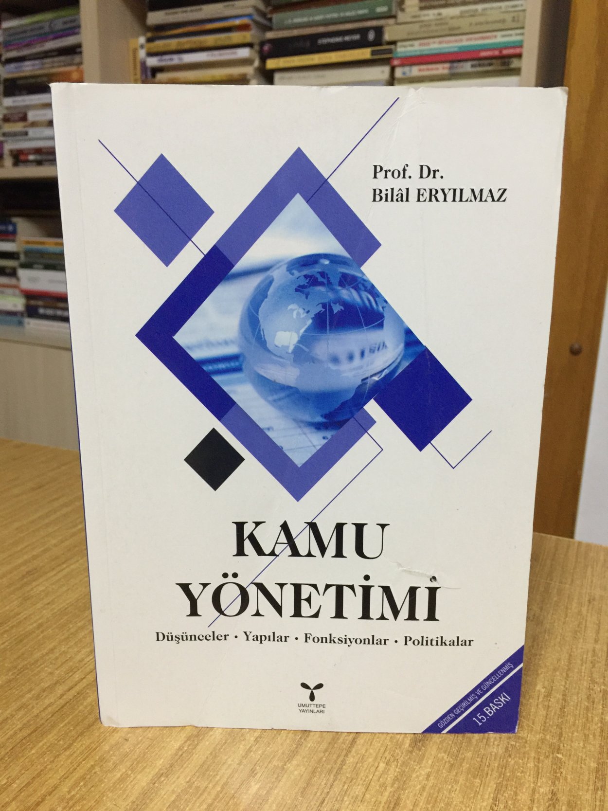 KAMU YÖNETİMİ Düşünceler Yapılar Fonksiyonlar Politikalar (15. Baskı)