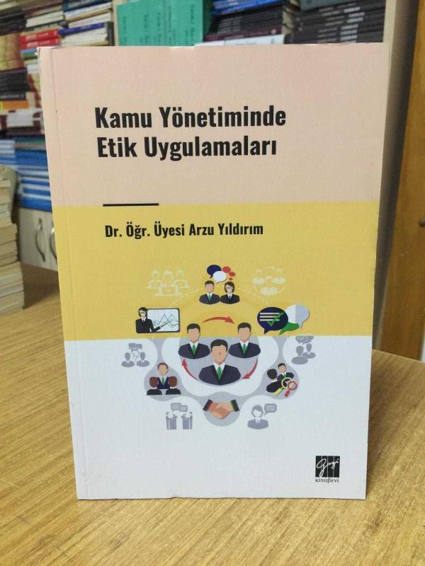 Kamu Yönetiminde Etik Uygulamaları - Dr. Öğr. Üyesi Arzu Yıldırım