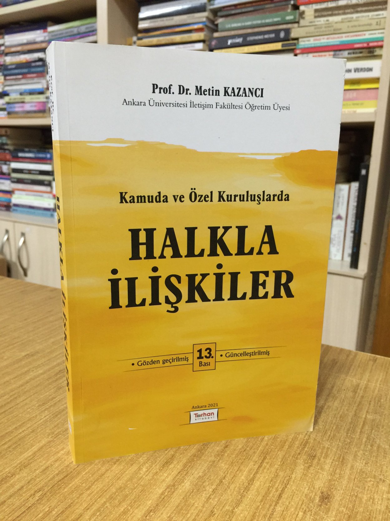 Kamuda ve Özel Kuruluşlarda Halkla İlişkiler - Prof. Dr. Metin Kazancı [13. Baskı]