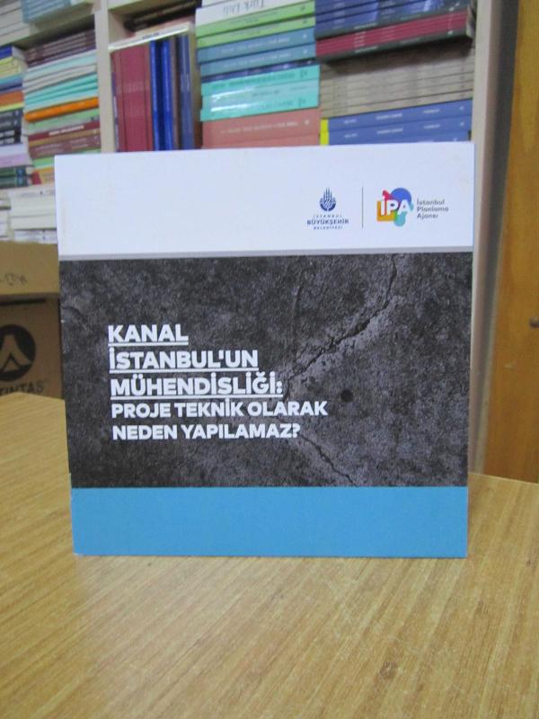 Kanal İstanbul'un Mühendisliği: Proje Teknik Olarak Neden Yapılamaz? / İPA İstanbul Planlama Ajansı 2021