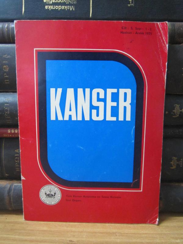 KANSER Türk Kanser Araştırma ve Savaş Kurumu - Cilt 5 Sayı 1-2 - Haziran-Aralık 1975
