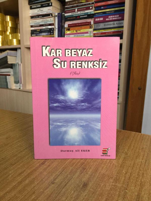 Kar Beyaz Su Renksiz - Durmuş Ali Eker