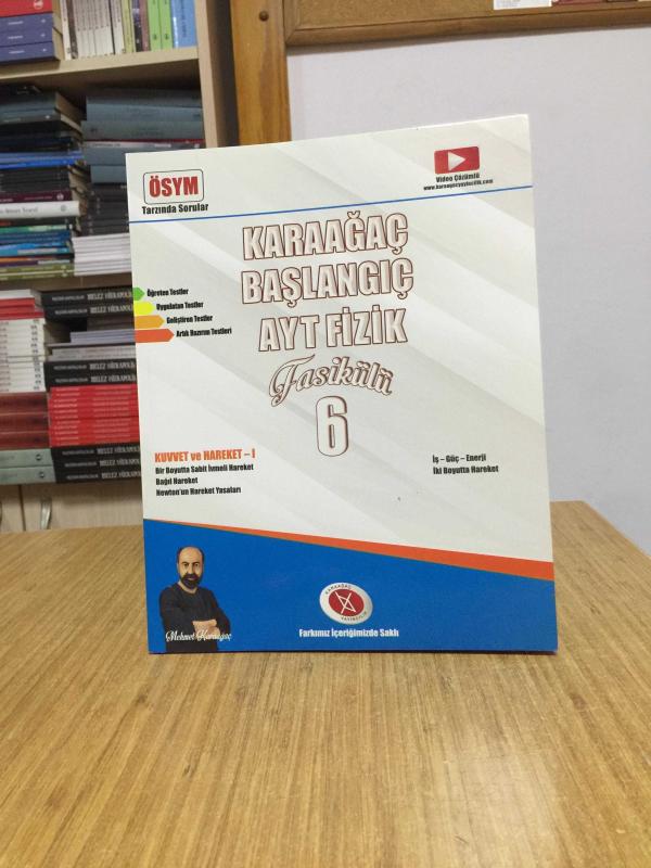 Karaağaç Başlangıç AYT FİZİK Fasikülü 6 - Mehmet Karaağaç