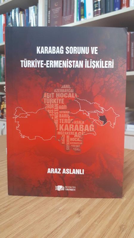 Karabağ Sorunu ve Türkiye- Ermenistan İlişkileri