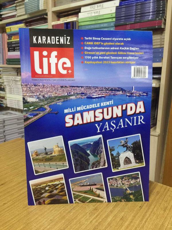 Karadeniz Life - Temmuz 2023/07 - Sayı 67 [ Milli Mücadele Kenti Samsun'da Yaşanır ]