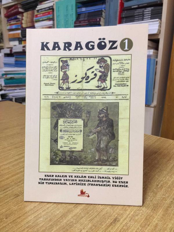 Karagöz 1 - İsmail Yiğit / Tıpkıbasım Latinize (Transkrip) Eser