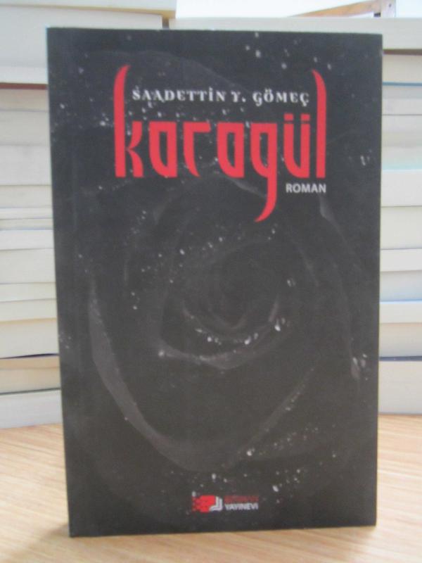 Karagül - Saadettin Yağmur Gömeç (1.Baskı - 2013)