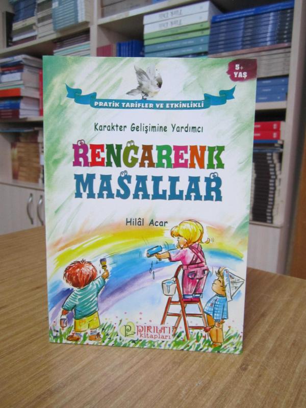 Karakter Gelişimine Yardımcı Rengarenk Masallar (5+ Yaş)