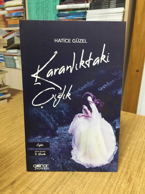 Karanlıktaki Çığlık - Hatice Güzel [2.Baskı]