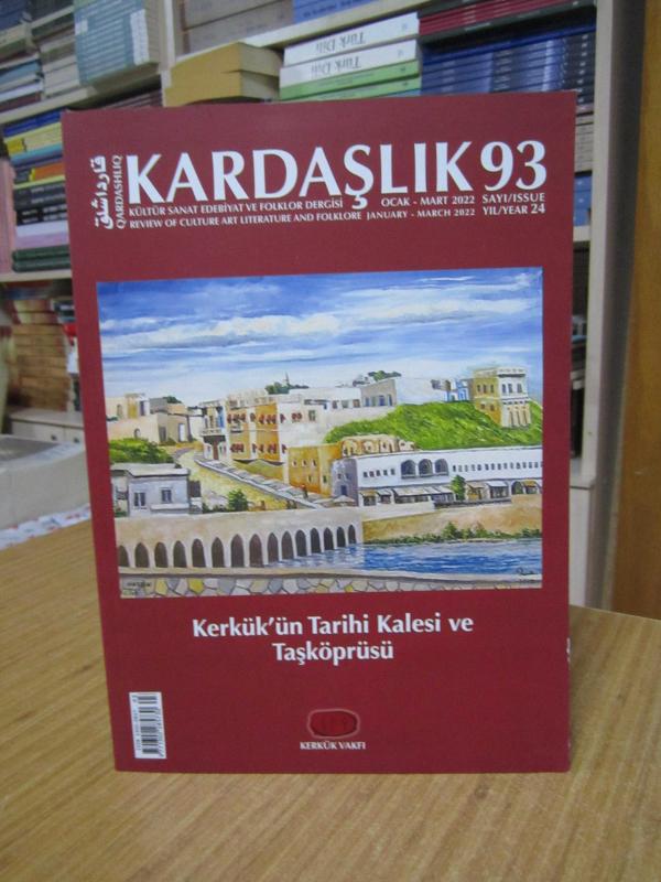 KARDAŞLIK Kültür Sanat Edebiyat ve Folklor Dergisi - Sayı 93 - Ocak Mart 2022