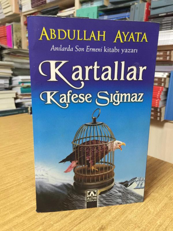 Kartallar Kafese Sığmaz - Abdullah Ayata