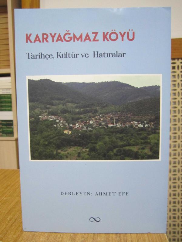 Karyağmaz Köyü Tarihçe Kültür ve Hatıralar - Derleyen: Ahmet Efe