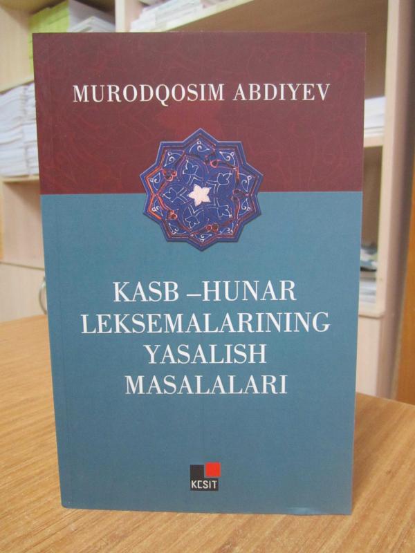 Kasb–hunar Leksemalarining Yasalish Masalalari - Murodqosim Abdiyev