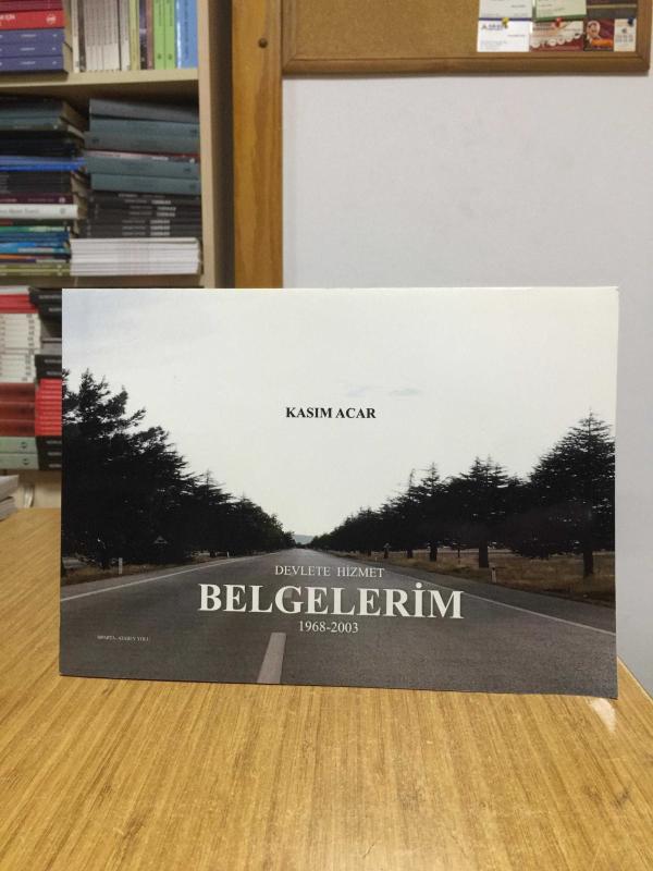 Kasım Acar Devlete Hizmet Belgelerim 1968-2003