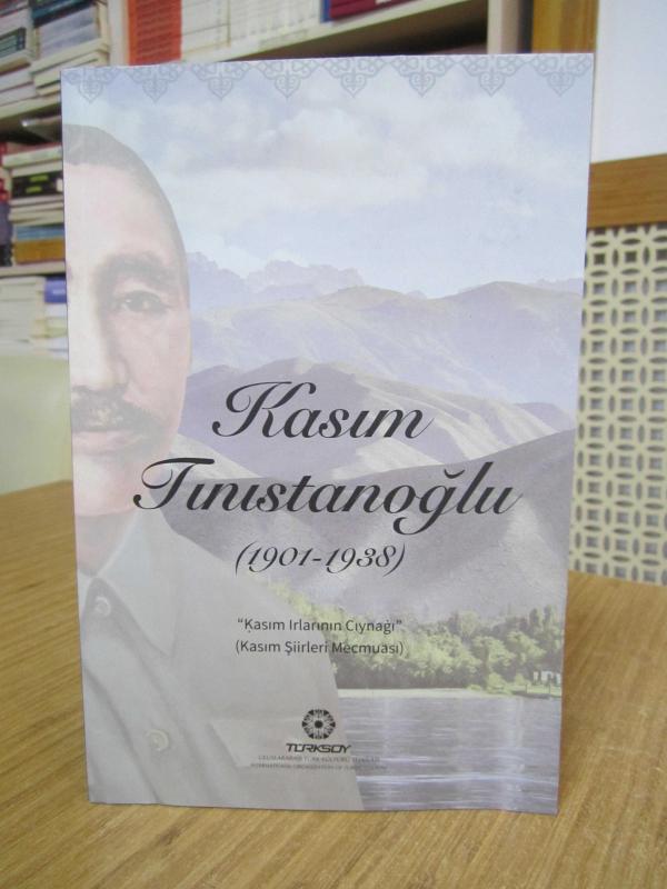 Kasım Tınıstanoğlu (1901-1938) Kasım Irlarının Cıynağı / Kasım Şiirleri Mecmuası