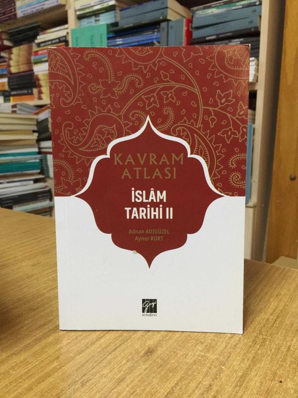 Kavram Atlası İslam Tarihi 2 - Adnan Adıgüzel & Aynur Kurt