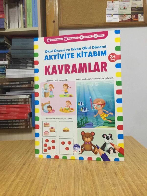 KAVRAMLAR Okul Öncesi ve Erken Okul Dönemi Aktivite Kitabım (3+ Yaş) - Martı Çocuk Yayınları