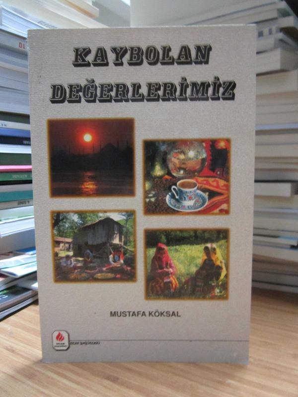Kaybolan Değerlerimiz - Mustafa Köksal