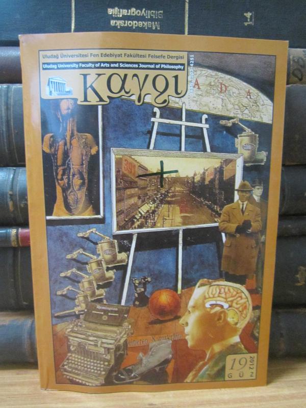 Kaygı Dergisi Sayı 19 - Güz 2012 - Uludağ Üniversitesi Fen Edebiyat Fakültesi Felsefe Dergisi