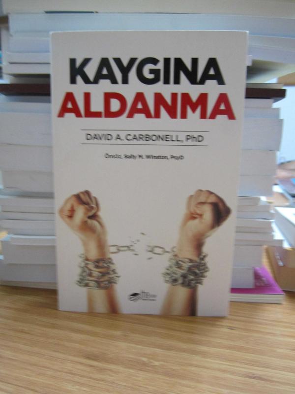 Kaygına Aldanma - David A. Carbonell