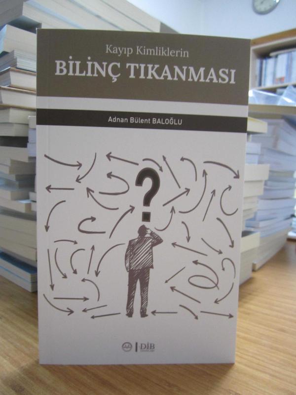 Kayıp Kimliklerin Bilinç Tıkanması - Adnan Bülent Baloğlu