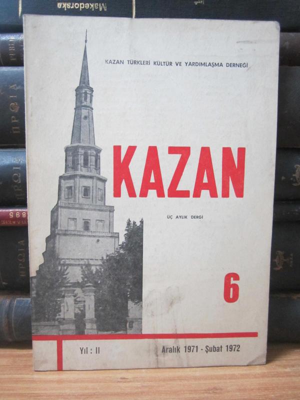 Kazan Türkleri Kültür ve Yardımlaşma Derneği - KAZAN Üç Aylık Dergi - Aralık 1971 Şubat 1972 - Sayı 6