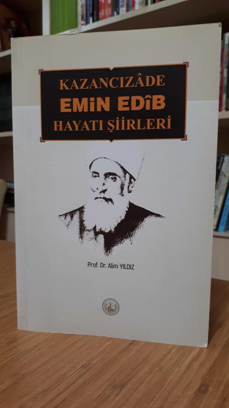 Kazancızade Emin Edib Hayatı Şiirleri