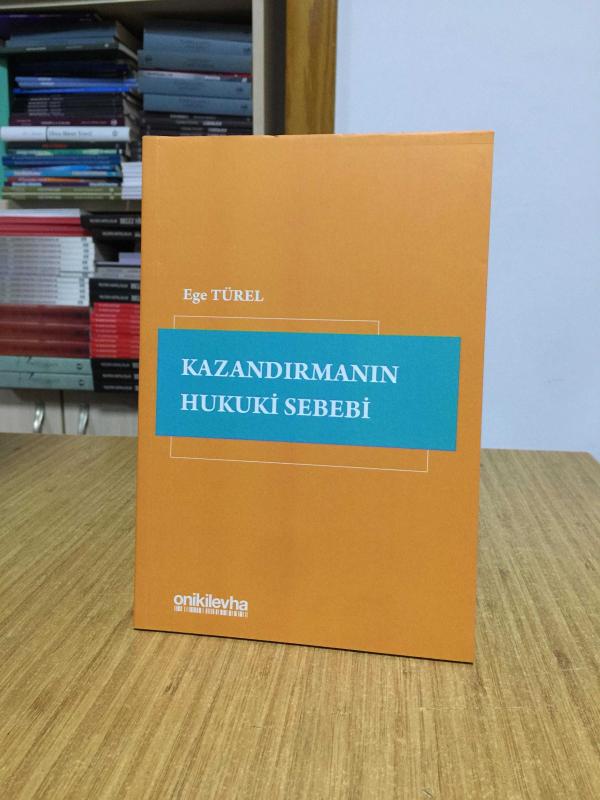 Kazandırmanın Hukuki Sebebi - Ege Türel