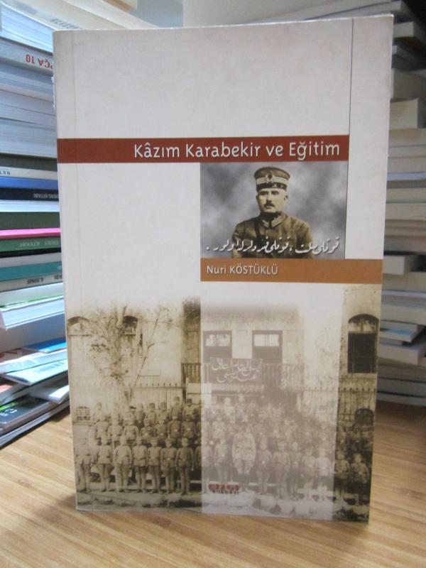 Kazım Karabekir ve Eğitim - Nuri Köstüklü