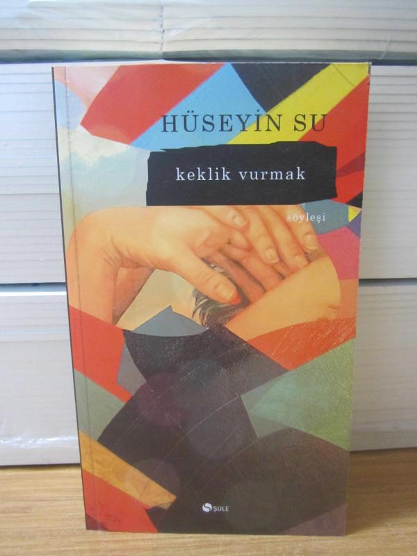 Keklik Vurmak (Söyleşi) - Hüseyin Su