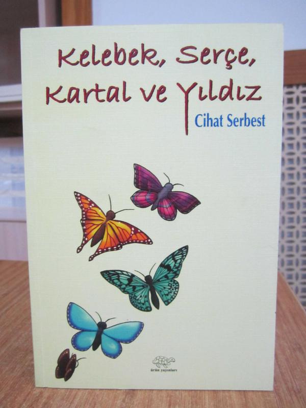 Kelebek Serçe Kartal ve Yıldız - Cihat Serbest