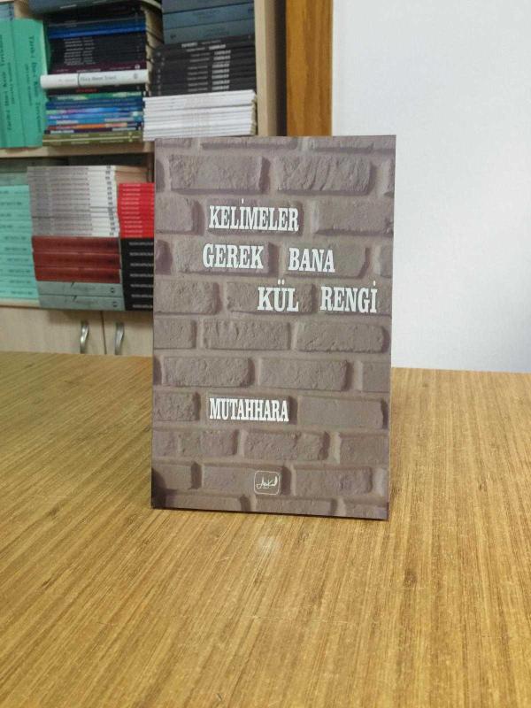 Kelimeler Gerek Bana Kül Rengi - Mutahhara