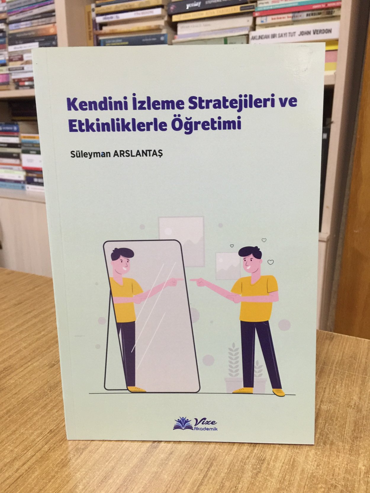 Kendini İzleme Stratejileri ve Etkinliklerle Öğretimi - Süleyman Arslantaş