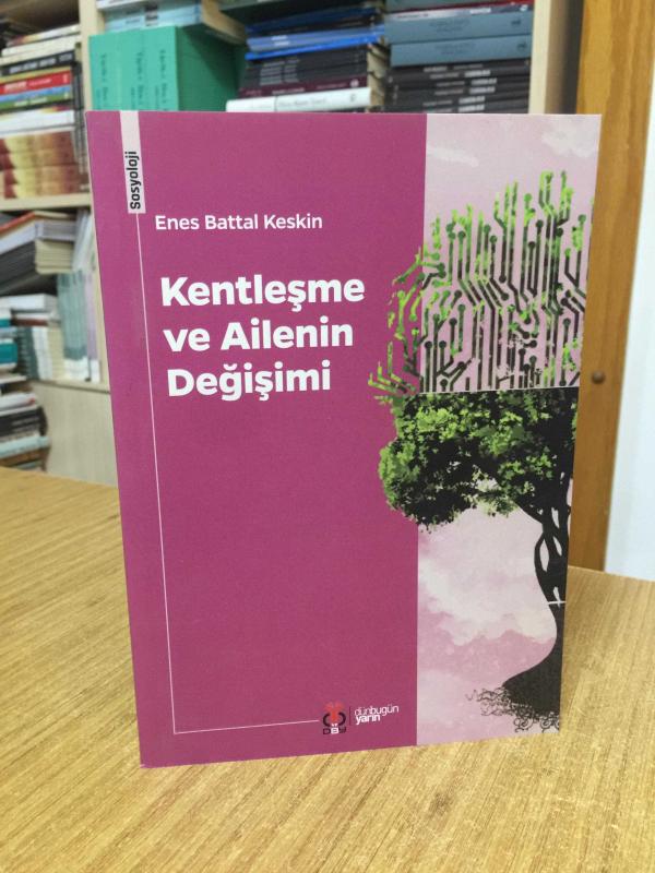 Kentleşme ve Ailenin Değişimi - Enes Battal Keskin