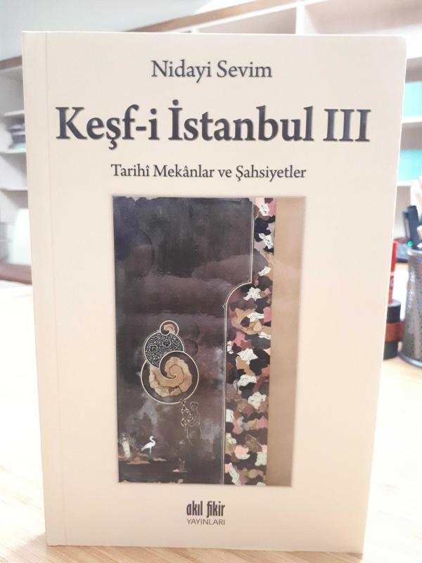 Keşf-i İstanbul III Tarihi Mekanlar ve Şahsiyetler - Nidayi Sevim