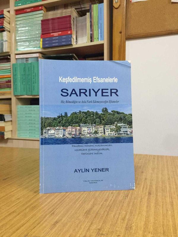 Keşfedilmemiş Efsanelerle SARIYER - Aylin Yener