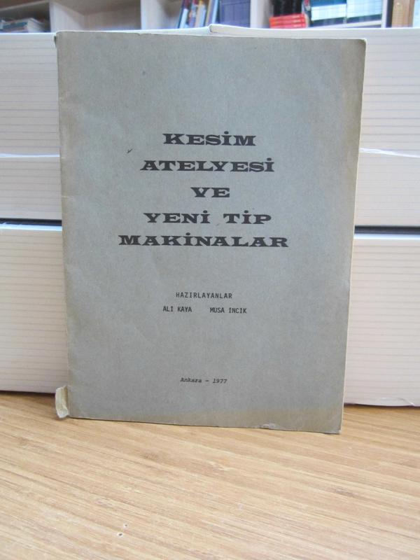 Kesim Atelyesi ve Yeni Tip Makinalar